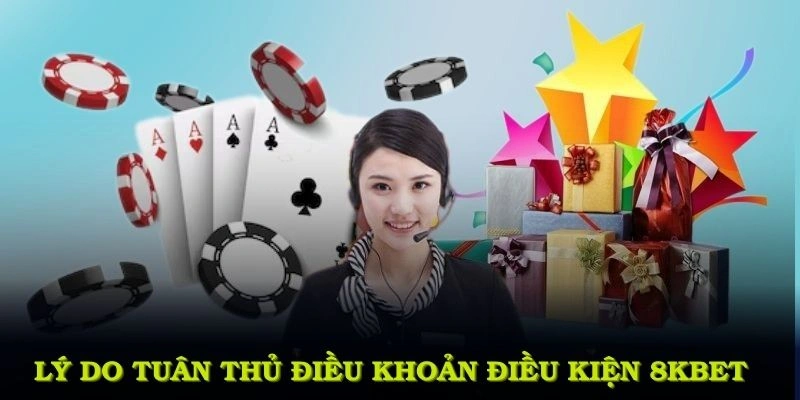 Hiểu rõ lý do tại sao cần tuân theo chính sách này của 8KBET